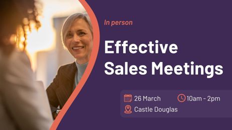 Effective Sales Meetings (Castle Douglas) Effective Sales Meetings