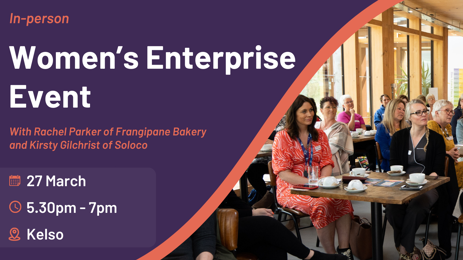 Women's Enterprise Event - Kelso Women's Enterprise Event Promotional Image