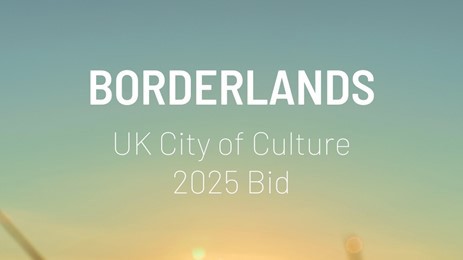 Borderlands UK City of Culture 2025 Bid